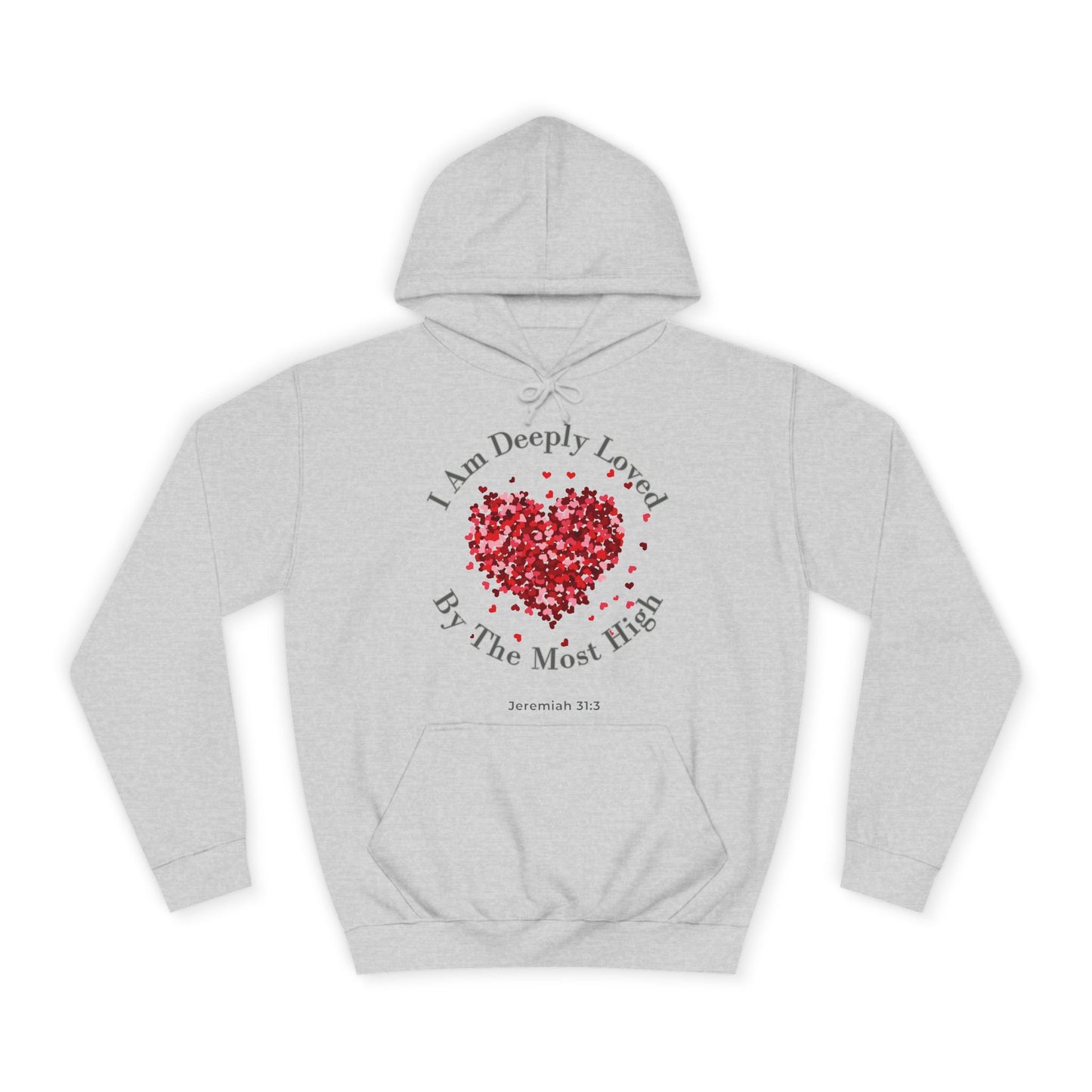 Christian Unisex Hoodie - Jeremiah 31:3 I Am Deeply Loved By The Most High