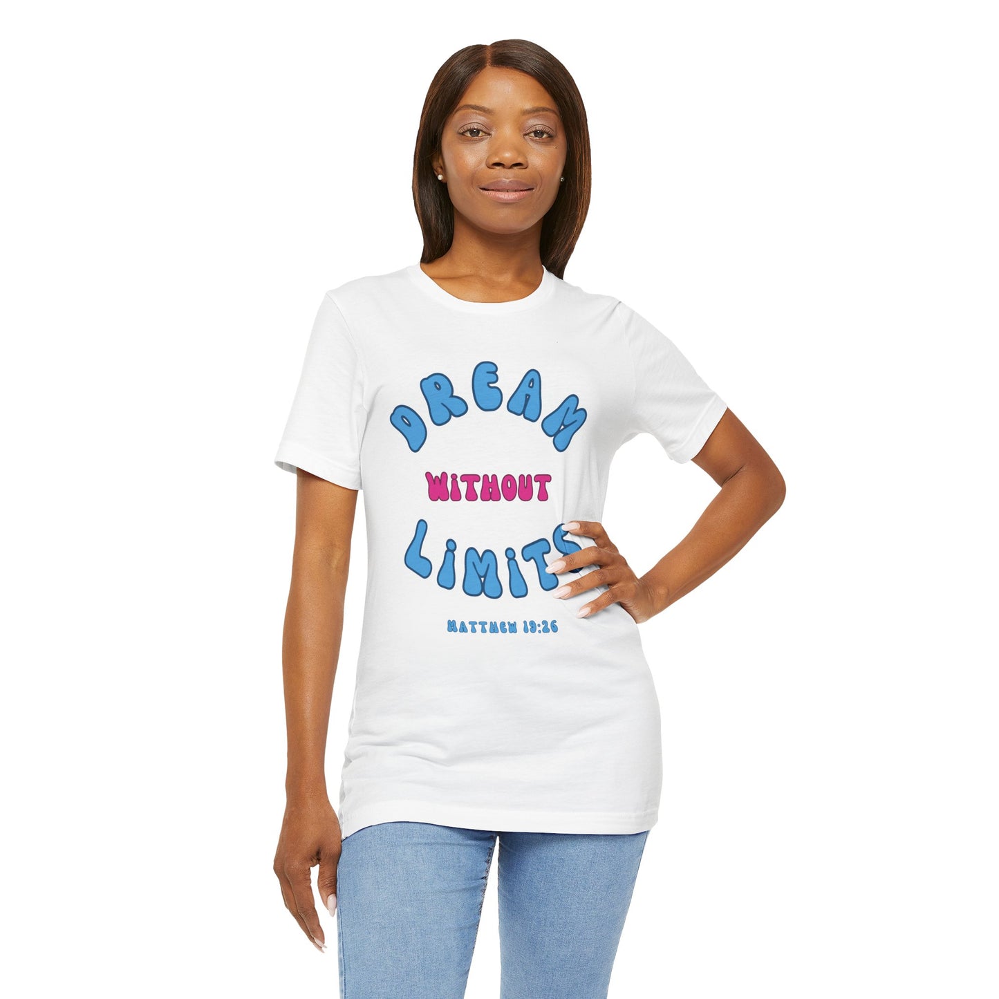 Dream without limits - Christian T-Shirt