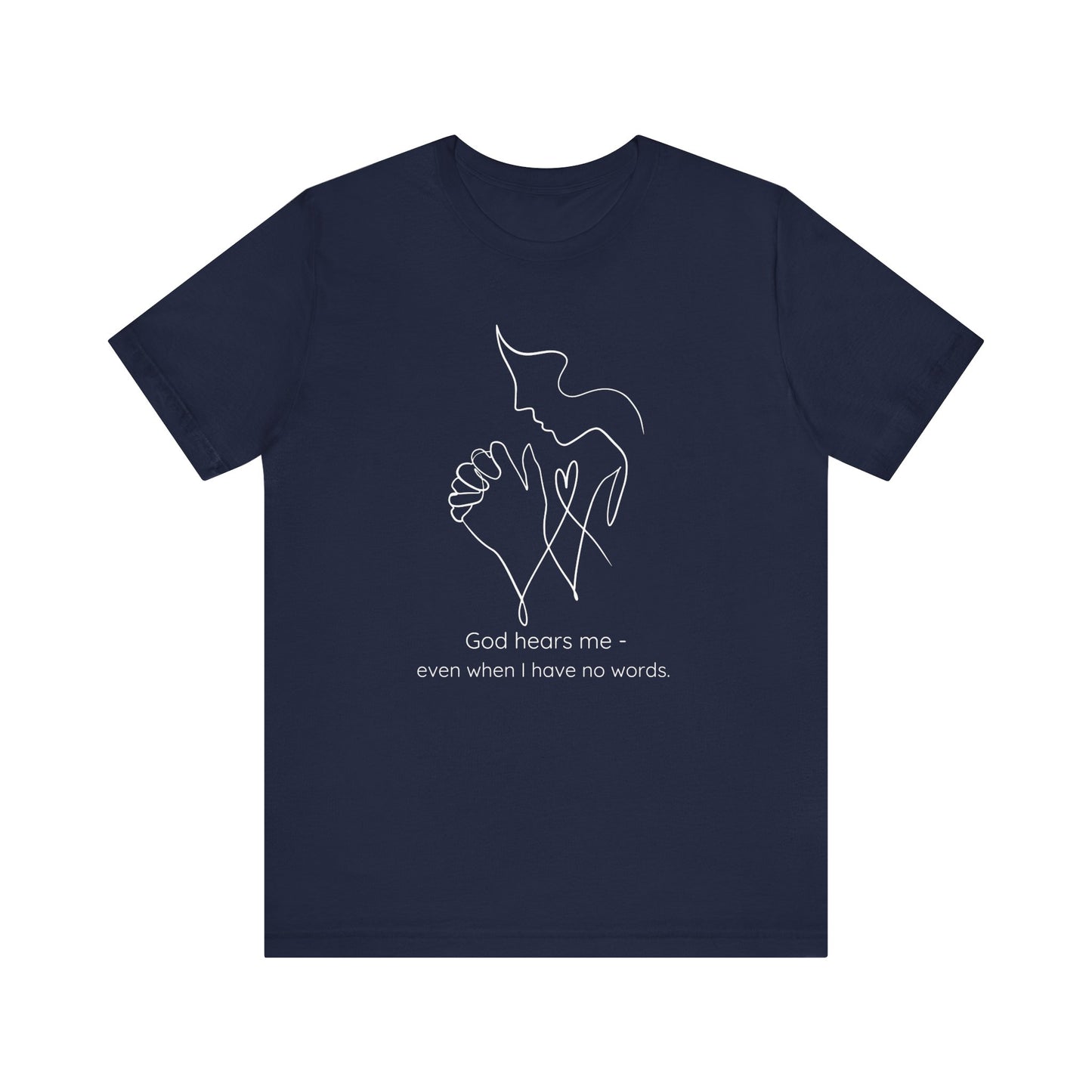 God Hears Me - Christian T-Shirt
