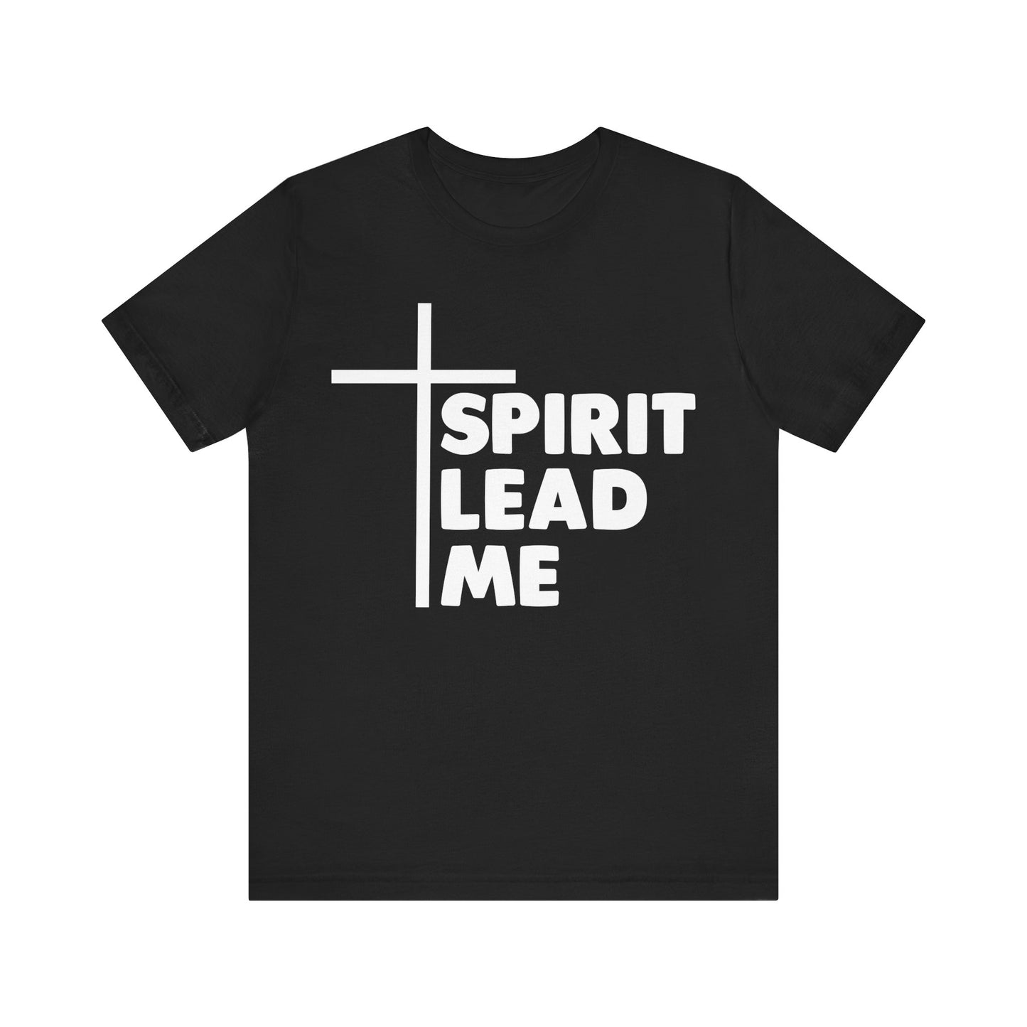 Spirit Lead Me - Christian T-Shirt