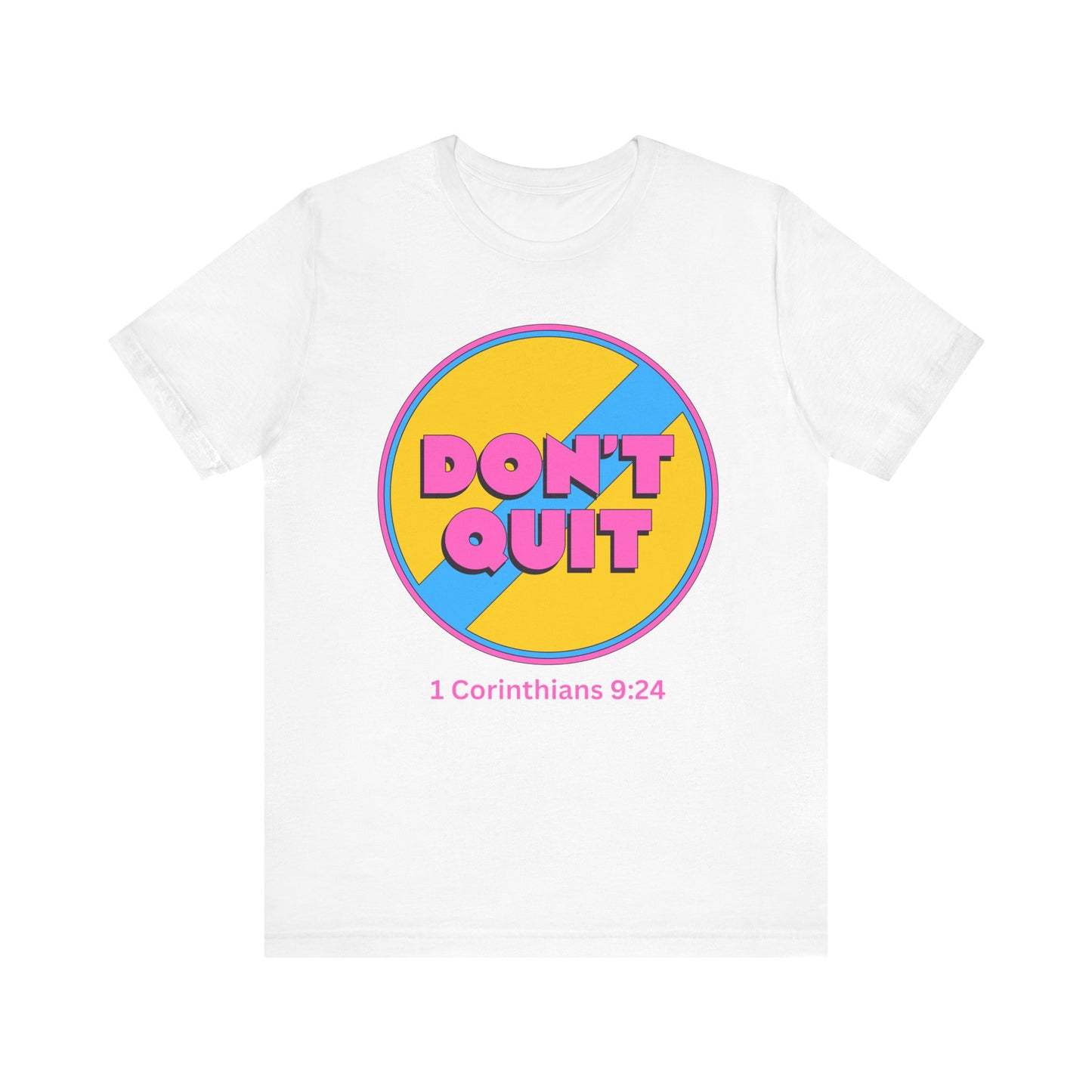 Don't Quit - Christian T-Shirt