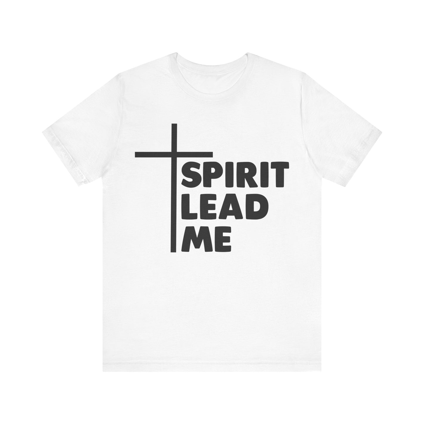 Spirit Lead Me - Christian T-Shirt