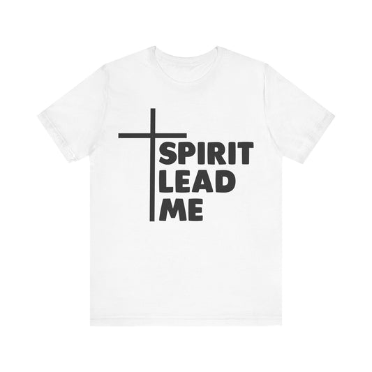 Spirit Lead Me - Christian T-Shirt