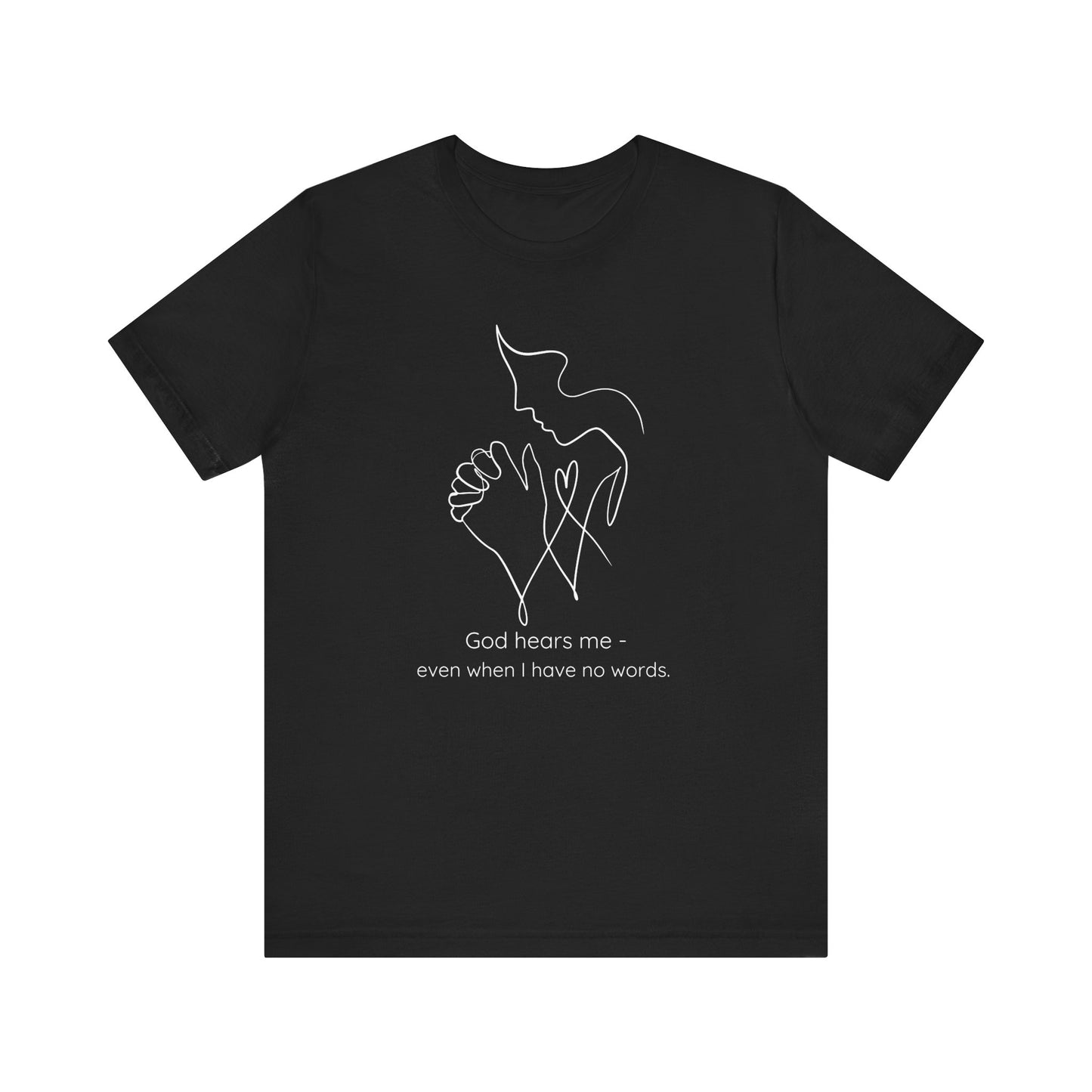 God Hears Me - Christian T-Shirt