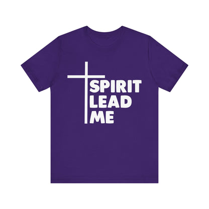 Spirit Lead Me - Christian T-Shirt